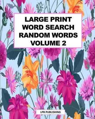 Recherche de mots en gros caractères : Mots aléatoires Volume 2 - Large Print Word Search: Random Words Volume 2