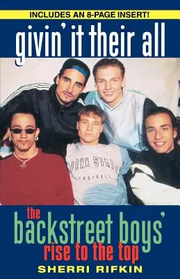 Givin' It Their All : The Backstreet Boys' Rise to the Top (en anglais) - Givin' It Their All: The Backstreet Boys' Rise to the Top