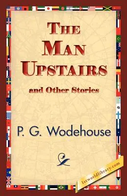 L'homme du dessus et autres histoires - The Man Upstairs and Other Stories