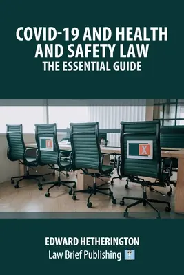 Covid-19 et le droit de la santé et de la sécurité - Le guide essentiel - Covid-19 and Health and Safety Law - The Essential Guide