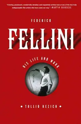 Federico Fellini : sa vie et son œuvre - Federico Fellini: His Life and Work