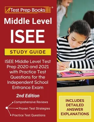 Guide d'étude de l'ISEE pour le niveau intermédiaire : ISEE Middle Level Test Prep 2020 and 2021 with Practice Test Questions for the Independent School Entrance Exam [2nd E - Middle Level ISEE Study Guide: ISEE Middle Level Test Prep 2020 and 2021 with Practice Test Questions for the Independent School Entrance Exam [2nd E
