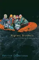 Frères migrants : La déclaration d'un poète sur la dignité humaine - Migrant Brothers: A Poet's Declaration of Human Dignity