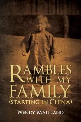 Randonnées en famille (à partir de la Chine) - Rambles With My Family: (Starting in China)