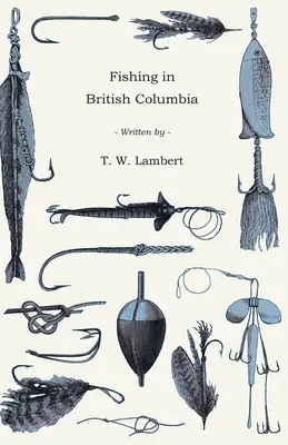 La pêche en Colombie-Britannique - Fishing in British Columbia