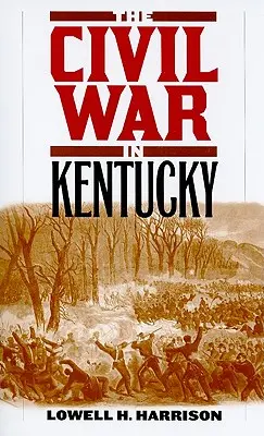 La guerre civile au Kentucky - The Civil War in Kentucky
