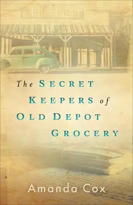 Les gardiens secrets de l'épicerie Old Depot - The Secret Keepers of Old Depot Grocery