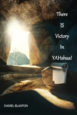 LA VICTOIRE EST EN YAHshua - THERE IS VICTORY IN YAHshua