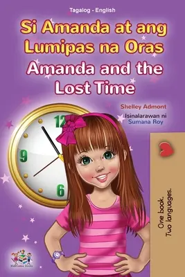 Amanda et le temps perdu (livre bilingue tagalog-anglais pour enfants) : Livre pour enfants philippins - Amanda and the Lost Time (Tagalog English Bilingual Book for Kids): Filipino children's book