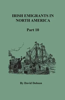 Émigrants irlandais en Amérique du Nord, dixième partie - Irish Emigrants in North America, Part Ten