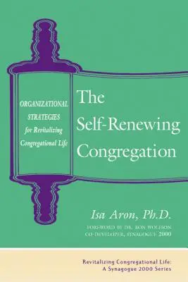 Self Renewing Congregation : Stratégies organisationnelles pour revitaliser la vie de la congrégation - Self Renewing Congregation: Organizational Strategies for Revitalizing Congregational Life