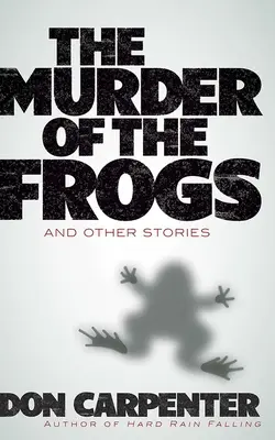 Le meurtre des grenouilles et autres histoires - The Murder of the Frogs and Other Stories