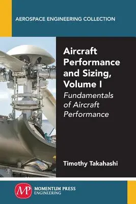 Performances et dimensionnement des aéronefs, Volume I : Fundamentals of Aircraft Performance - Aircraft Performance and Sizing, Volume I: Fundamentals of Aircraft Performance