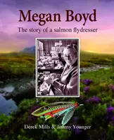 Megan Boyd : L'histoire d'une moucheuse de saumon - Megan Boyd: The Story of a Salmon Flydresser