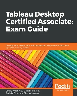 Tableau Desktop Certified Associate : Guide d'examen (Gillet Jean-Charles (Jc)) - Tableau Desktop Certified Associate: Exam Guide (Gillet Jean-Charles (Jc))