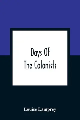 Les jours des colons - Days Of The Colonists