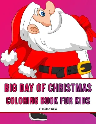 Livre de coloriage pour enfants sur le grand jour de Noël - Big Day of Christmas Coloring Book For Kids