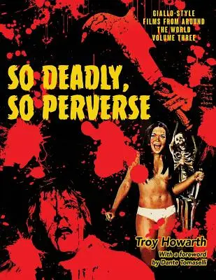 Si mortel, si pervers : Films de style giallo du monde entier, Vol. 3 - So Deadly, So Perverse: Giallo-Style Films From Around the World, Vol. 3