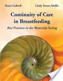 Continuité des soins en matière d'allaitement : Meilleures pratiques dans le cadre de la maternité : Meilleures pratiques dans le cadre de la maternité - Continuity of Care in Breastfeeding: Best Practices in the Maternity Setting: Best Practices in the Maternity Setting