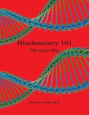 Biochimie 101 - La méthode facile - Biochemistry 101 - The Easy Way