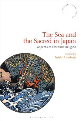 La mer et le sacré au Japon : Aspects de la religion maritime - The Sea and the Sacred in Japan: Aspects of Maritime Religion