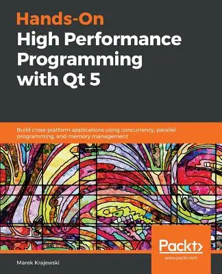 Programmation pratique de haute performance avec Qt 5 - Hands-On High Performance Programming with Qt 5
