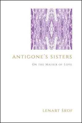 Les sœurs d'Antigone - Antigone's Sisters