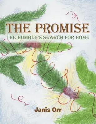 La promesse : Les Humbles à la recherche d'un foyer - The Promise: The Humble's Search for Home