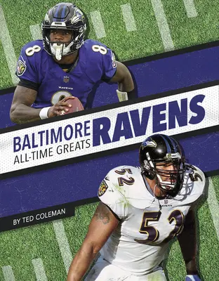 Les Ravens de Baltimore - Les grands de l'histoire - Baltimore Ravens All-Time Greats