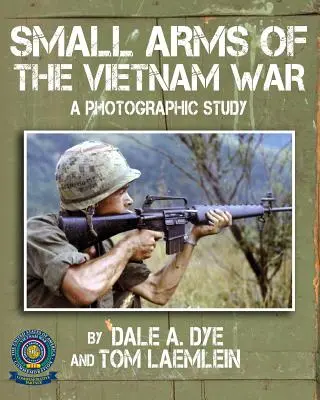 Les armes légères de la guerre du Viêt Nam : une étude photographique - Small Arms of the Vietnam War: A Photographic Study