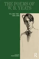 Les poèmes de W.B. Yeats : Volume deux : 1890-1898 - The Poems of W. B. Yeats: Volume Two: 1890-1898