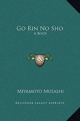 Go Rin No Sho : Un livre - Go Rin No Sho: A Book