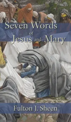 Sept paroles de Jésus et de Marie - Seven Words of Jesus and Mary