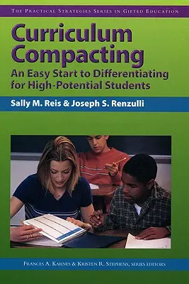 Le compactage du curriculum : Un début facile de différenciation pour les élèves à haut potentiel - Curriculum Compacting: An Easy Start to Differentiating for High Potential Students
