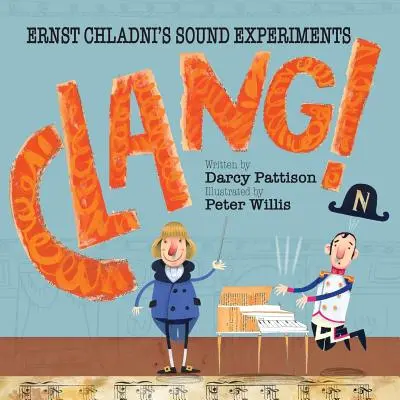 Clang ! Les expériences sonores d'Ernst Chladni - Clang!: Ernst Chladni's Sound Experiments