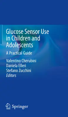 Utilisation des capteurs de glucose chez les enfants et les adolescents : Guide pratique - Glucose Sensor Use in Children and Adolescents: A Practical Guide