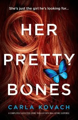 Ses jolis os : Un thriller policier totalement addictif avec un suspense à couper le souffle - Her Pretty Bones: A Completely Addictive Crime Thriller with Nail-Biting Suspense