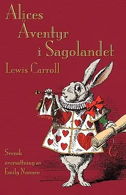 Alices ventyr i Sagolandet : Les Aventures d'Alice au pays des merveilles en suédois - Alices ventyr i Sagolandet: Alice's Adventures in Wonderland in Swedish