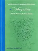 Identification et répartition géographique des moustiques d'Amérique du Nord, au nord du Mexique - Identification and Geographical Distribution of the Mosquitoes of North America, North of Mexico