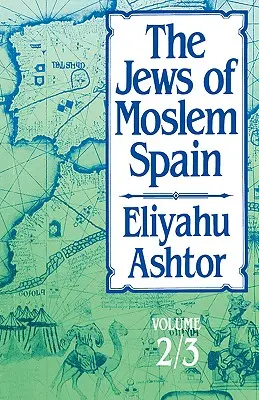 Les Juifs de l'Espagne musulmane : Tome 2/3 - The Jews of Moslem Spain: Volume 2/3