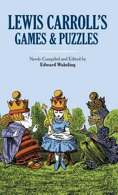 Jeux et énigmes de Lewis Carroll - Lewis Carroll's Games and Puzzles