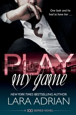 Play My Game : Une romance autonome de la série 100 - Play My Game: A 100 Series Standalone Romance