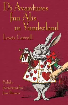 Di Avantures fun Alis in Vunderland : Les Aventures d'Alice au pays des merveilles en yiddish - Di Avantures fun Alis in Vunderland: Alice's Adventures in Wonderland in Yiddish