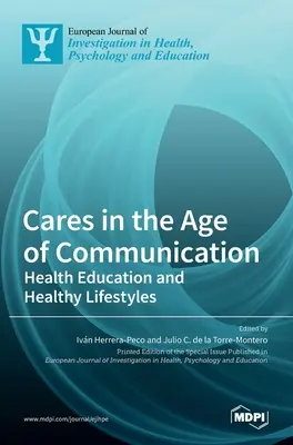 Les soins à l'ère de la communication : Éducation à la santé et modes de vie sains - Cares in the Age of Communication: Health Education and Healthy Lifestyles