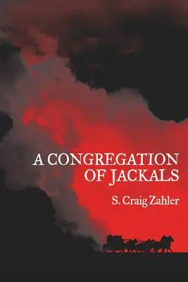 Une congrégation de chacals : Texte préféré de l'auteur - A Congregation of Jackals: Author's Preferred Text