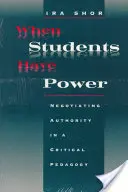 Quand les élèves ont le pouvoir : négocier l'autorité dans une pédagogie critique - When Students Have Power: Negotiating Authority in a Critical Pedagogy