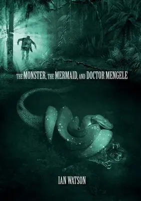 Le monstre, la sirène et le docteur Mengele - The Monster, The Mermaid, And Doctor Mengele