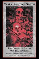 The Complete Poetry and Translations Volume 3 : The Flowers of Evil and Others (Les fleurs du mal et autres) - The Complete Poetry and Translations Volume 3: The Flowers of Evil and Others