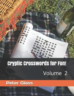Mots croisés cryptiques pour le plaisir, volume 2&nbsp;! - Cryptic Crosswords for Fun, Volume 2!
