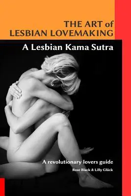 L'art de faire l'amour entre lesbiennes - un Kama Sutra lesbien - The Art of Lesbian Lovemaking a Lesbian Kama Sutra